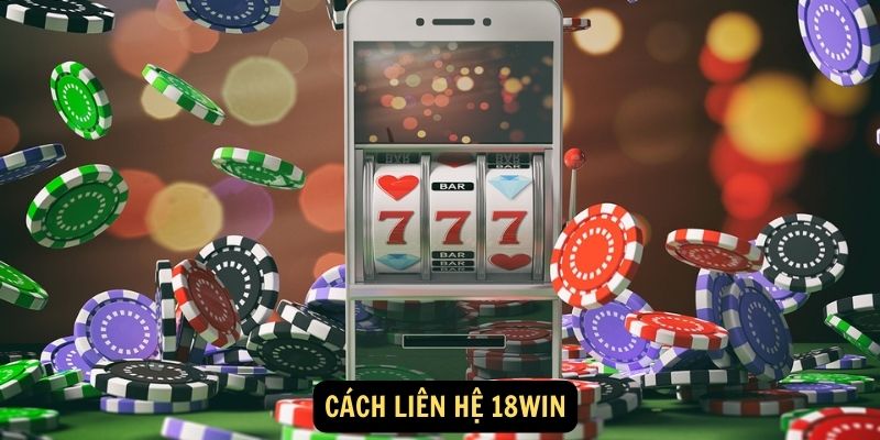 Cách liên hệ 18Win