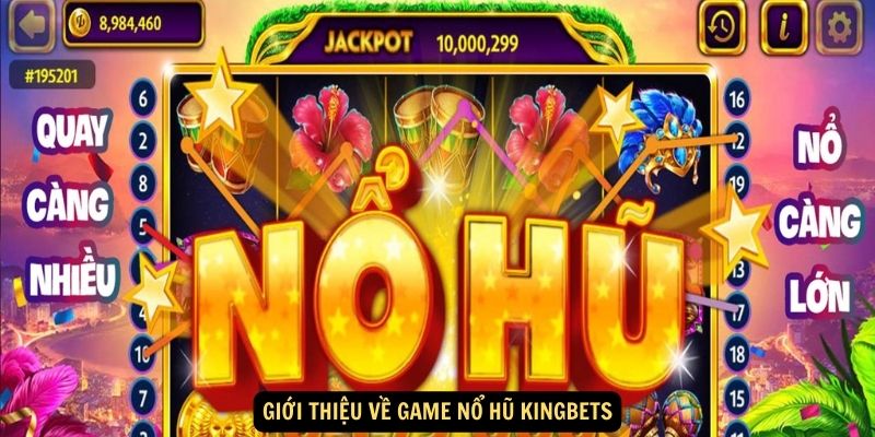 Giới thiệu về game nổ hũ Kingbets